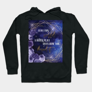 leave this world a better place Hoodie